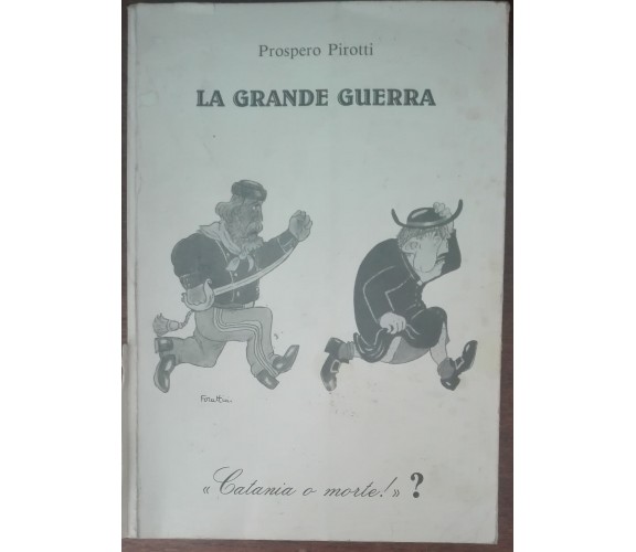 La grande guerra - Prospero Pirotti - Coniglione, 1993 - A