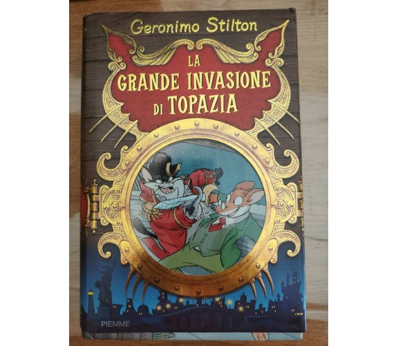 La grande invasione di topazia - G. Stilton - Piemme - 2008 - AR