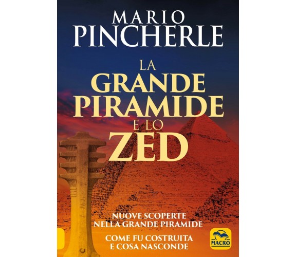 La grande piramide e lo Zed. Nuove scoperte nella grande piramide. Come fu costr