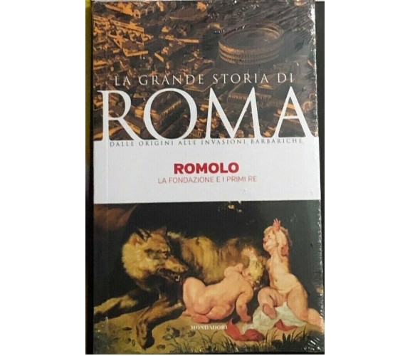 La grande storia di Roma n. 1 - Romolo di Aa.vv.,  2021,  Mondadori