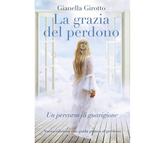 La grazia del perdono di Gianella Girotto,  2021,  Youcanprint