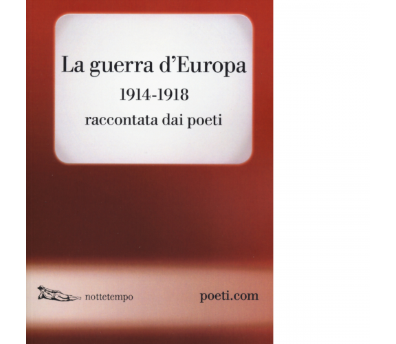 La guerra d'Europa 1914-1918 a cura di A. Amerio , M. P. Ottieri - Nottetempo