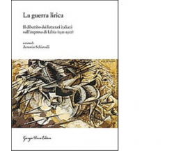 La guerra lirica di A. Schiavulli - Giorgio Pozzi editore, 2022