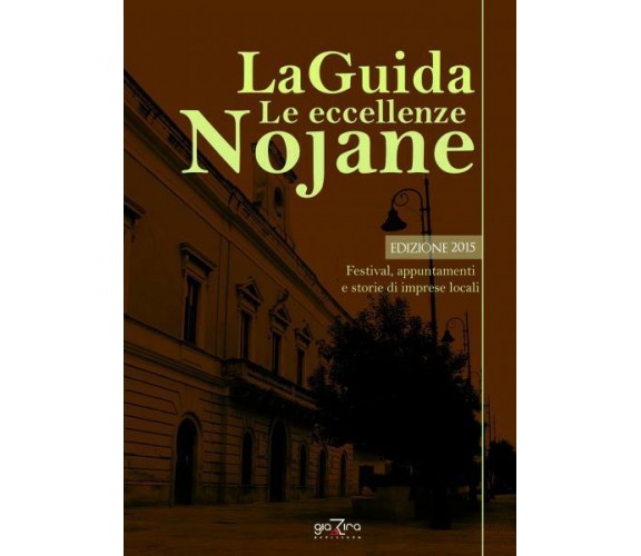 La guida alle eccellenze nojane (ed. 2016) - C. Marti /N. Colaprico-Giazira-2016