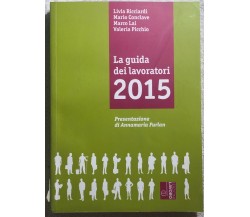 La guida dei lavoratori 2015 di Aa.vv.,  2014,  Edizioni Lavoro