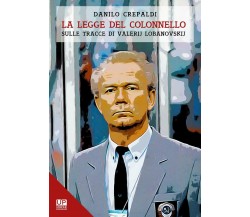 La legge del colonnello - Danilo Crepald -Gianluca Iuorio Urbone Publishing,2020