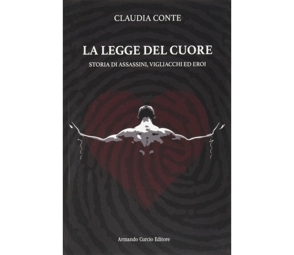 La legge del cuore - Claudia Conte - Curcio, 2021