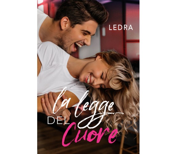 La legge del cuore di Ledra,  2021,  Youcanprint