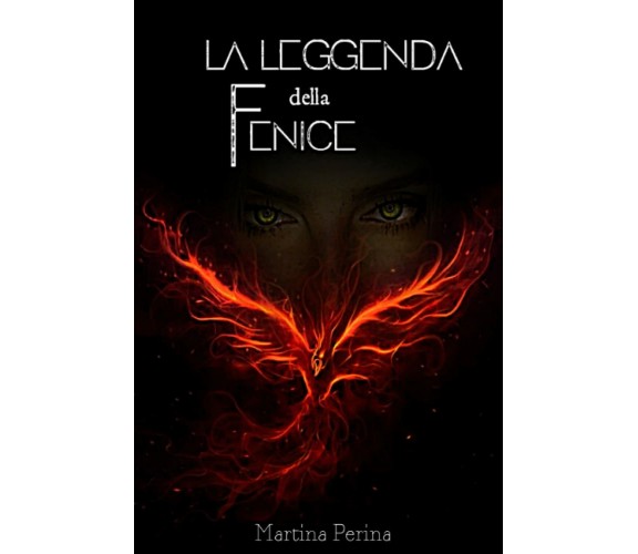 La leggenda della Fenice di Martina Perina Ninah,  2022,  Indipendently Publishe