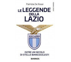 La leggende della Lazio - Patrizia De Rossi - DIARKOS, 2021