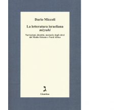 La letteratura israeliana mizrahi di Dario Miccoli - Giuntina, 2016