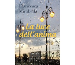 La luce dell’anima di Francesca Mirabella,  2019,  Youcanprint