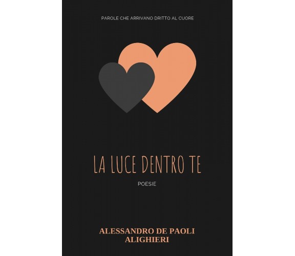 La luce dentro te di Alessandro De Paoli Alighieri,  2018,  Youcanprint