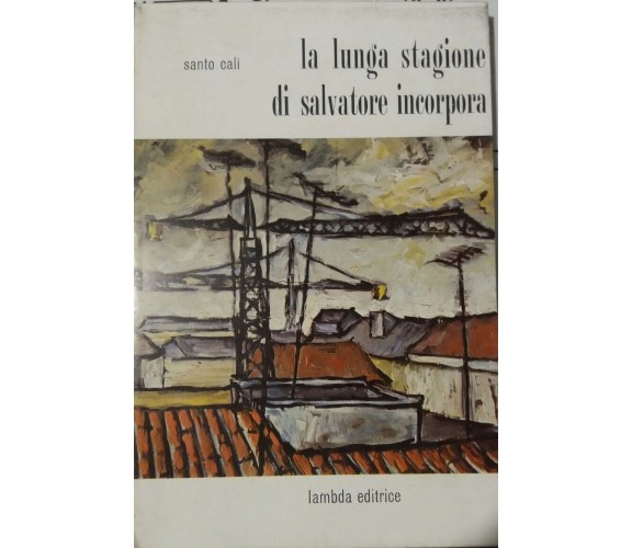 La lunga stagione di salvatore incorpora - Santo Cal' - Lambda - 1970 -P