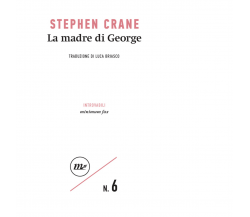 La madre di George di Stephen Crane - Cut-up, 2023