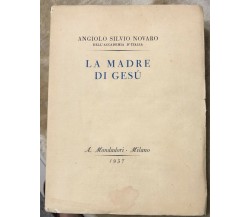 La madre di Gesù di Angiolo Silvio Novaro Dell’Accademia D’Italia,  1937,  Arnol