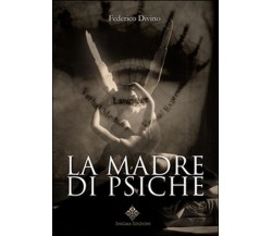 La madre di psiche	 di Divino Federico,  2018,  Enigma