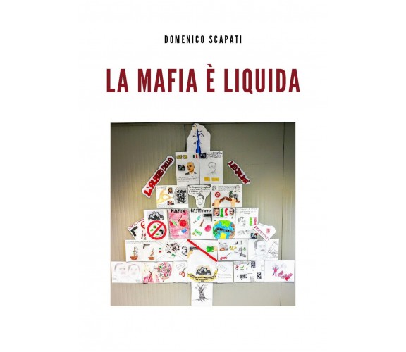 La mafia è liquida,  di Domenico Scapati,  2019,  Youcanprint