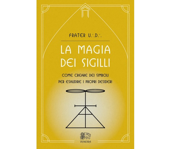 La magia dei sigilli - Frater U. D. - Venexia, 2021