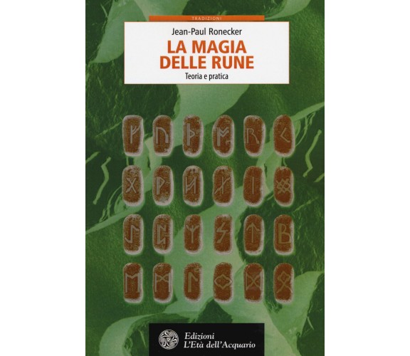 La magia delle rune - Jean-Paul Ronecker - Tradizioni, 2017