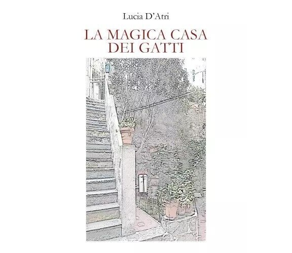 La magica casa dei gatti di Lucia D’Atri, 2022, Youcanprint