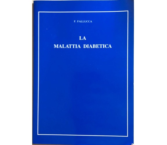 La malattia diabetica di F.Fallucca, 1994, Laboratori Guidotti SPA Pisa