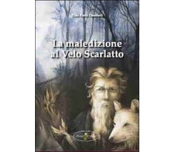 La maledizione al velo scarlatto	 di Elda Katia Damiani,  2012,  Spaziofatato