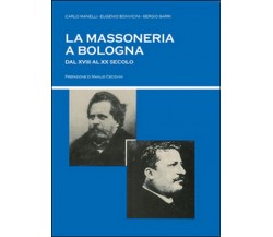 La massoneria a Bologna dal XVIII al XX secolo  (Sarri, Bonvicini, Manelli)