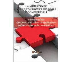 La mediazione nelle controversie civili e commerciali. AdrMediaClick.