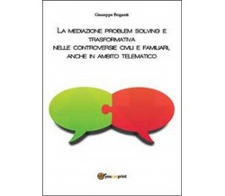 La mediazione problem solving e trasformativa nelle controversie civili e famili