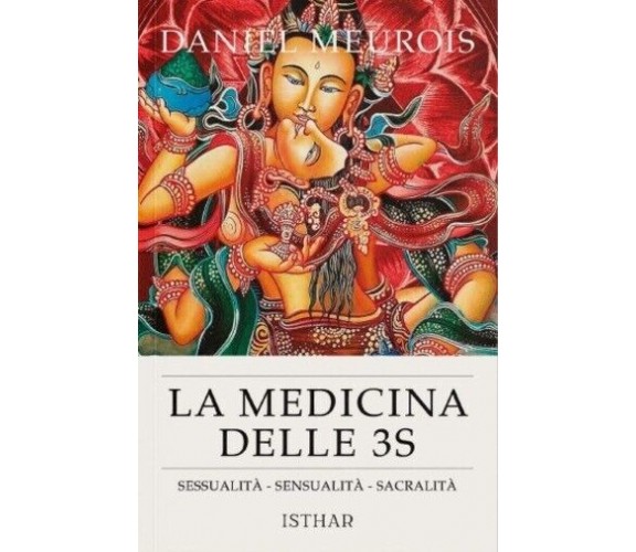 La medicina delle 3S di Daniel Meurois, 2023, Isthar