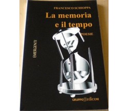 La memoria e il tempo - Francesco Schioppa,  2010,  Gruppo Edicom 