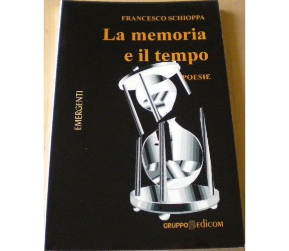 La memoria e il tempo - Francesco Schioppa,  2010,  Gruppo Edicom 