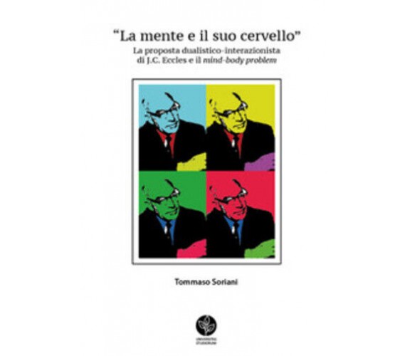 La mente e il suo cervello. La proposta dualistico-interazionista di J.C. Eccles