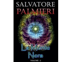 La mente nera Vol.2	 di Salvatore Palmieri,  2015,  Youcanprint