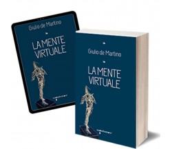 La mente virtuale	 di Giulio De Martino,  2015,  Iacobelli Editore