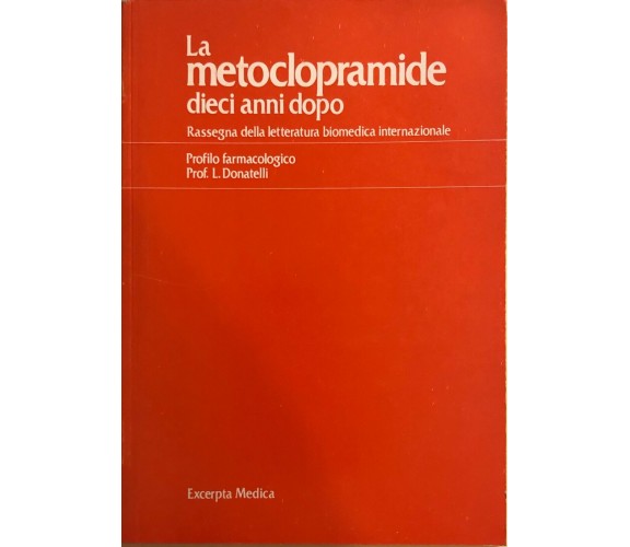 La metoclopramide dieci anni dopo di Prof. L.donatelli, 1980, Excerpta Medica