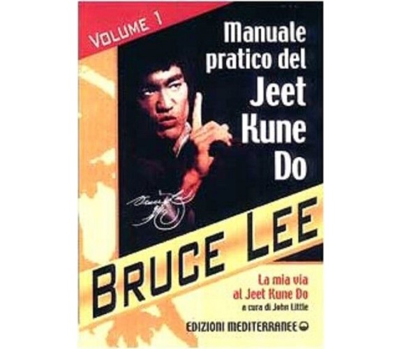 La mia Via al Jeet Kune Do vol. 1 -  Bruce Lee - edizioni mediterranee, 2000