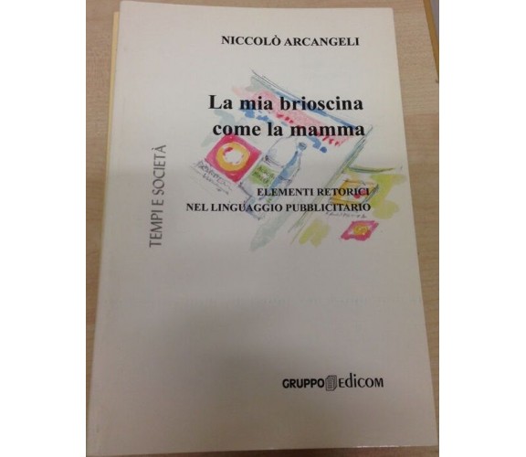 La mia brioscina come la mamma. Elementi retorici nel linguaggio pubblicitario