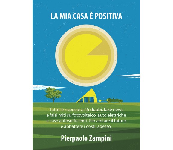 La mia casa è positiva di Pierpaolo Zampini,  2022,  Youcanprint