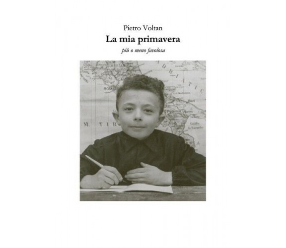 La mia primavera  di Pietro Voltan,  2018,  Youcanprint - ER