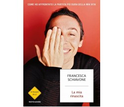 La mia rinascita - Francesca Schiavone - Mondadori, 2020