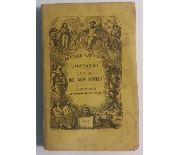 La morte del buon Dositeo - Sac. A. Lanfranchi - Tip. e Lib.Salesiana - 1885 - G