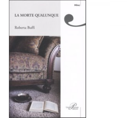 La morte qualunque - Roberta Buffi - Perrone editore, 2007