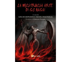 La mostruosa arte di Go Nagai	 di L. Di Giovanni, N. Magnolia,  2018,  Youcanpri