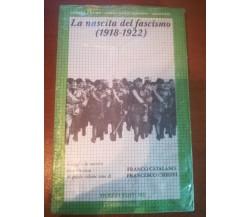 La nascita del fascismo - F.Catalano,F.Chieffi - Moizzi -1976 - M