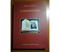 La nazione Siciliana - Massimo Ganci - Lombardi - 2012 - M