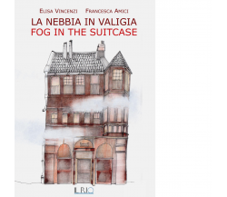 La nebbia in valigia-Fog in the suitcase. Ediz. bilingue di Elisa Vincenz