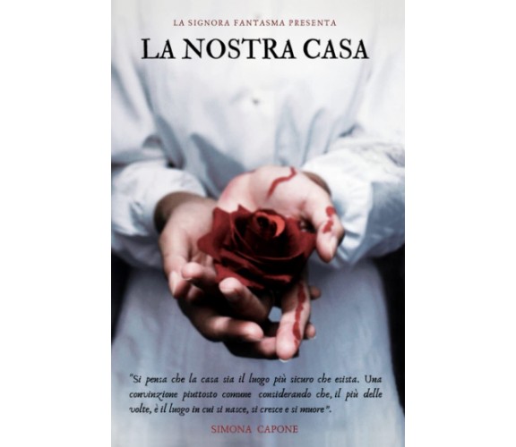 La nostra casa - Simona Capone - Independently published, 2021