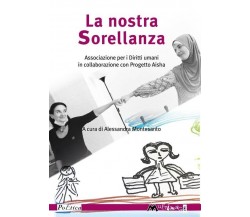 La nostra sorellanza. Associazione Per i Diritti umani e Progetto Aisha di Asso